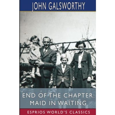 End Of The Chapter - John Galsworthy