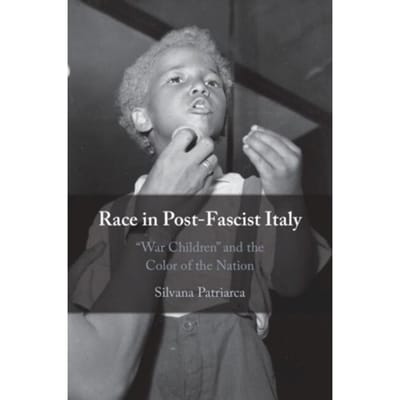 Race In Post-Fascist Italy - Patriarca, Silvana (Fordham Univ