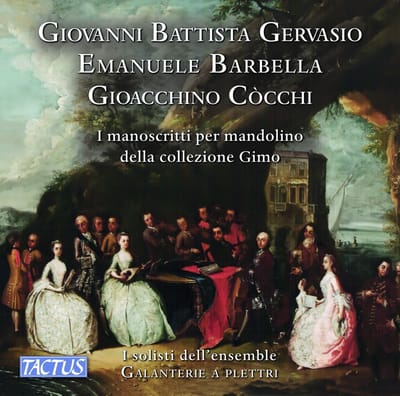 I Solisti Dell'ensemble Galanterie A Plettri - Gervasio, Barbella & Cocchi: The Manuscripts For Mandolin Of Gimo Collection (2 CD)