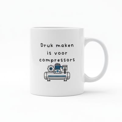 Grappige Tekst Koffiemok 330 ml – “Druk Maken Is Voor Compressors” Leuk Cadeau voor Technici