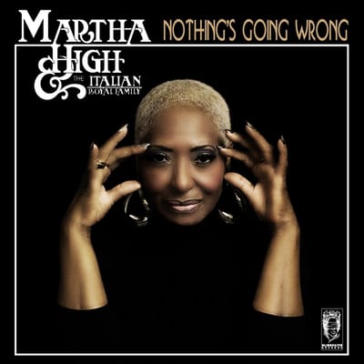 Martha High & The Italian Royal Family - Nothing's Going Wrong (LP) (Limited Edition) (Coloured Vinyl)