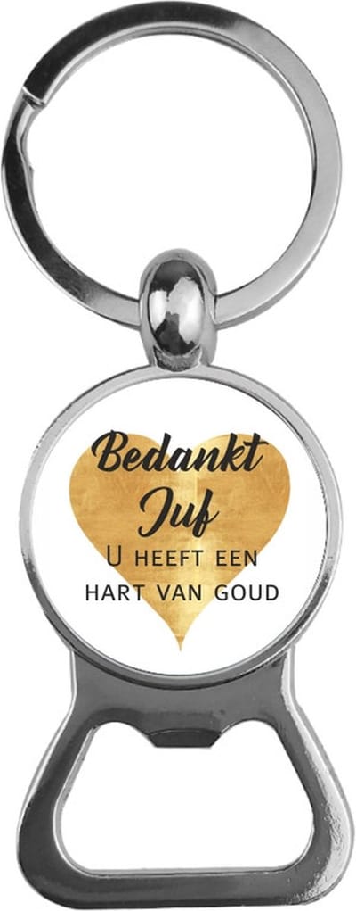 Bieropener Glas -  Lieve Juf U Heeft Een Hart Van Goud