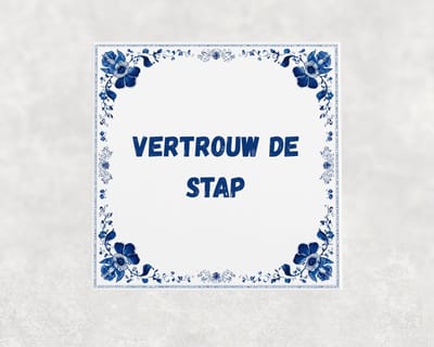 Spreuk tegel 15x15 cm Vertrouw de stap