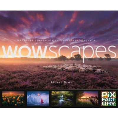 Wowscapes - Handboeken Spectaculaire Fotografie - Albert Dros