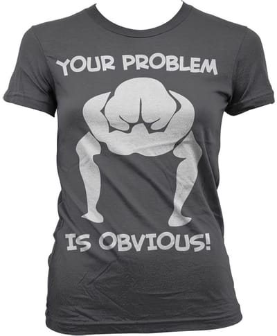 Hybris Your Problem Is Obvious Girly T-shirt voor dames, donkergrijs