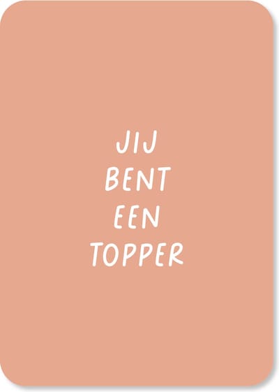 Wenskaart Jij bent een topper - afscheid collega - nieuwe baan - geluk - set van 10 dezelfde kaarten