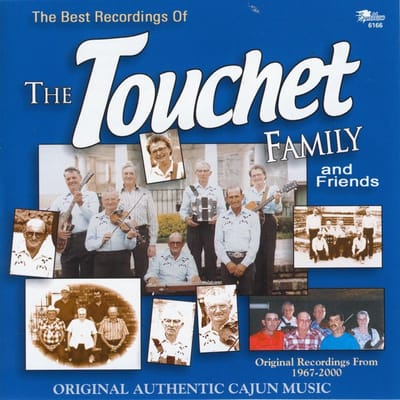 Touchet Family & Friends - The Best Recordings Of The Touchet Family And Friends: Original Recordings From 1967-2000. Original Authentic Cajun Music (CD)
