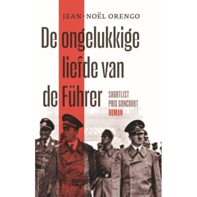 De Ongelukkige Liefde Van De Führer - Jean-Noël Orengo