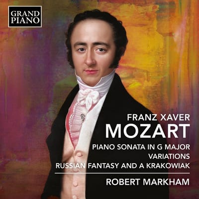 Robert Markham - Franz Xaver Mozart: Piano Sonata In G Major|Variations| Russian Fantasy & A Krakowiak (CD)