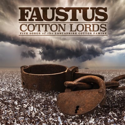 Faustus - Cotton Lords. Songs Of The Lancashire Cotton Famin (CD)
