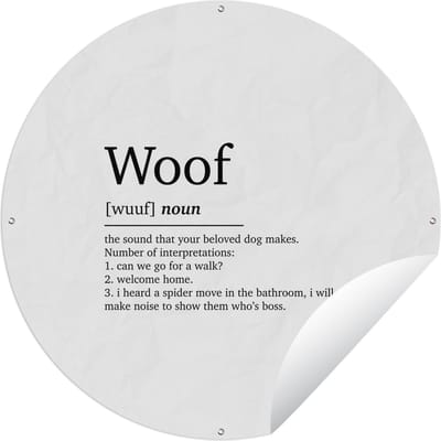 Tuincirkel Quotes - Woof - Woef definitie - Hond - Spreuken - Woordenboek - 60x60 cm - Ronde Tuinposter - Buiten