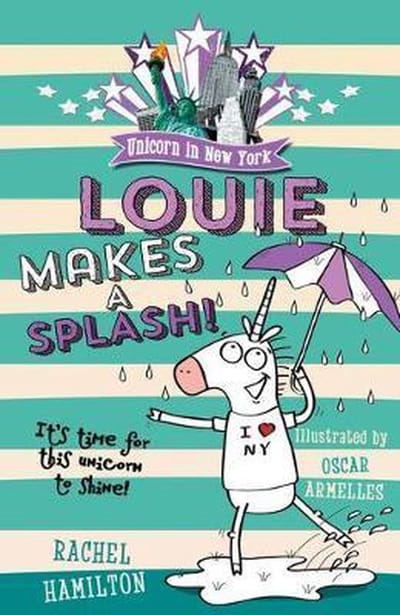 Unicorn In New York: Louie Makes A Splash - Rachel Hamilton