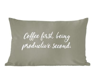 Sierkussens - Kussentjes Woonkamer - 60x40 cm - Coffee first, being productive second - Spreuken - Koffie - Quotes
