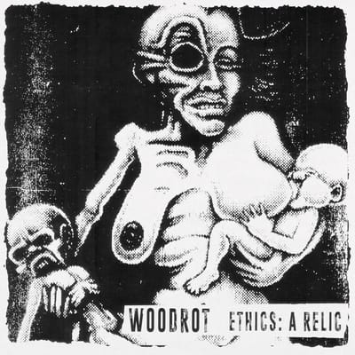 Woodrot - Ethics: A Relic (LP)