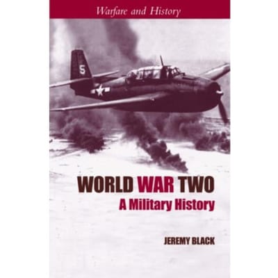 World War Two - Warfare And History - Jeremy (University of Exeter Bla