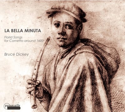 Bruce Dickey, Liuwe Tamminga, Claudia Pasetto - La Bella Minuta (Florid Songs For Cornetto Around 1600) (CD)
