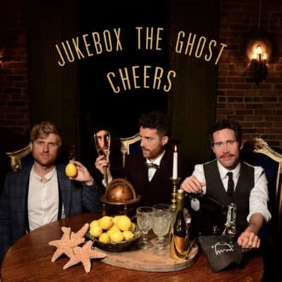 Cheers - Jukebox The Ghost