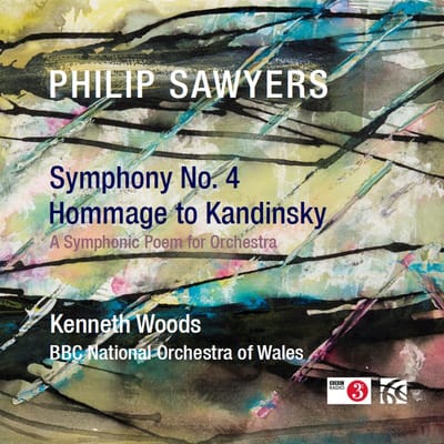 Kenneth Woods, BBC National Orchestra Of Wales - Philip Sawyers: Symphony No. 4 | Hommage To Kandinsky (A Symphonic Poem For Orchestra) (CD)