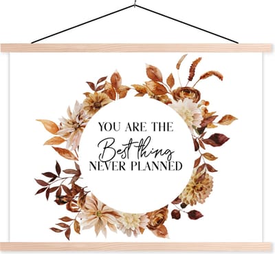 Posterhanger incl. Poster 120x90 cm - Schoolplaat - Quotes - Vriendschap - Vrienden - Spreuken - You are the best thing never planned - Textielposter - Blanke latten