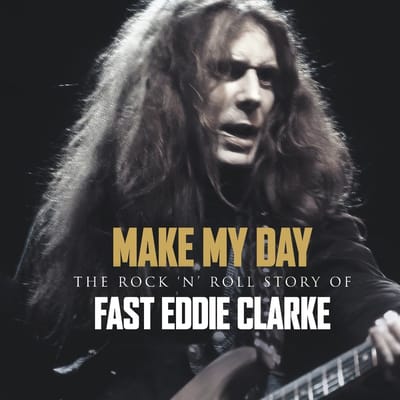 Fast Eddie Clarke - Make My Day - The Rock N Roll Story Of Eddie Clark (4 CD)