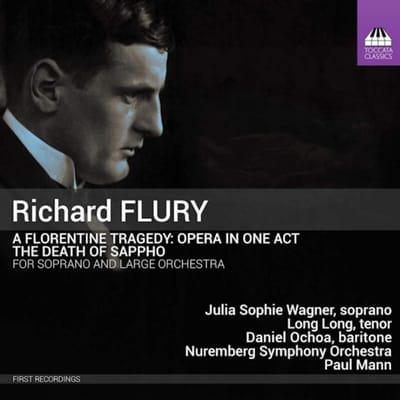 Julia Sophie Wagner, Long Long, Daniel Ochoa, Nürnberger Symphoniker, Paul Mann - Flury: A Florentine Tragedy: Opera In One Act | The Death Of Sappho (CD)