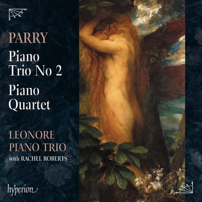 Leonore Piano Trio - Hubert Parry: Piano Trio No 2 & Piano Quartet (CD)