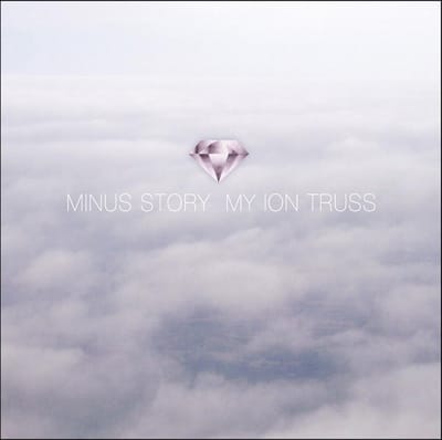 Minus Story - My Ion Truss (CD)
