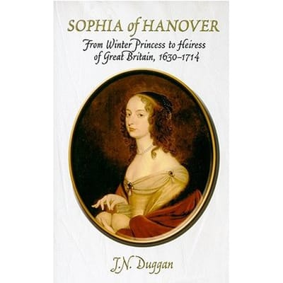 Sophia Electress Of Hanover - J. N. Duggan