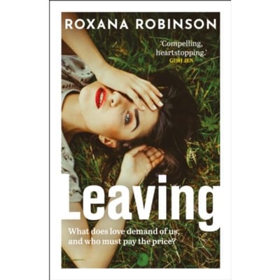 Leaving - Roxana Robinson