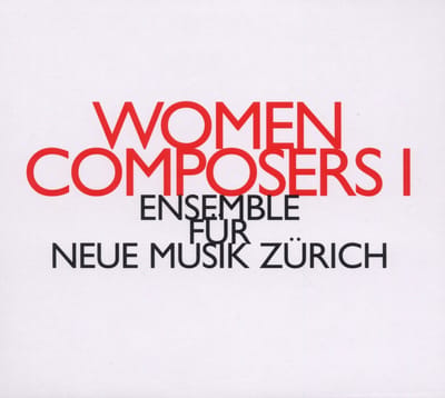 Ensemble Für Neue Musik Zürich - Women Composers I (CD)