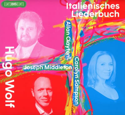 Carolyn Sampson, Allan Clayton, Joseph Middleton - Hugo Wolf: Italienisches Liederbuch (SACD)