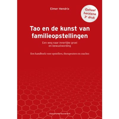 Tao En De Kunst Van Familieopstellingen - Elmer Hendrix