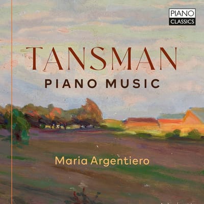 Maria Argentiero - Tansman: Piano Music (CD)