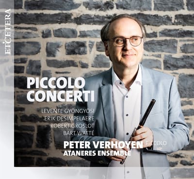 Peter Verhoyen & Ataneres Ensemble - Piccolo Concerti (CD)