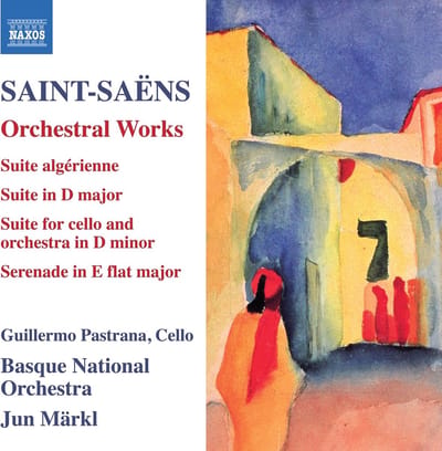 Guillermo Pastrana, Orquesta Sinfónica de Euskadi, Jun Märkl - Saint-Saëns: Orchestral Works | Suite Algerienne |- Suite In D Minor (CD)
