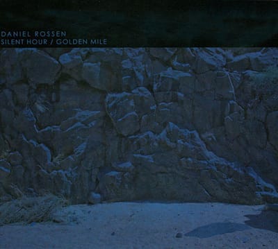 Silent Hour / Golden Mile - Daniel Rossen