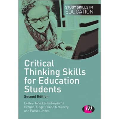 Critical Thinking Skills For Education Students - Eales-Reynolds, Lesley-Jane