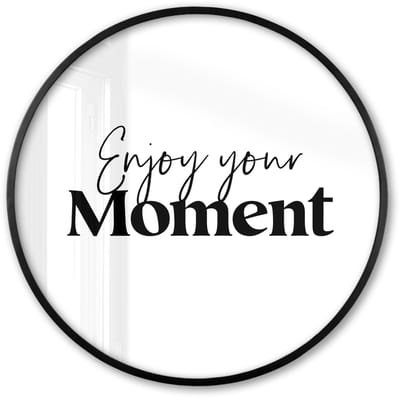 Poster in lijst Rond - Fotolijst 60x60 cm - Posters - Quotes - Enjoy your moment - Wit - Spreuk - Ronde posterlijst zwart - Decoratie - Wanddecoratie woonkamer - Muurdecoratie slaapkamer
