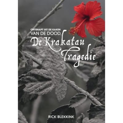 Ontsnapt Uit De Kaken Van De Dood, De Krakatau Tragedie - Rick Blekkink