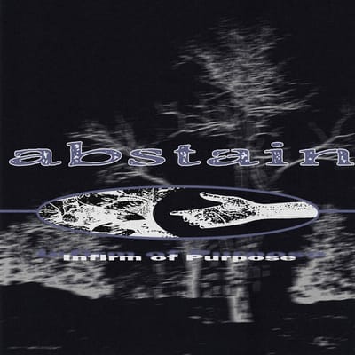Abstain - Infirm Of Purpose (12" Single)