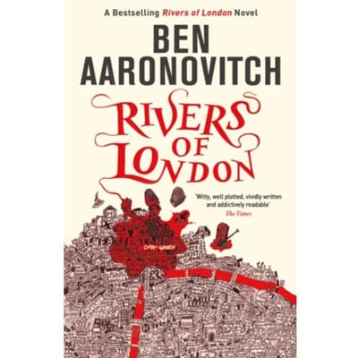 Rivers Of London - A Rivers Of London Novel - Ben Aaronovitch