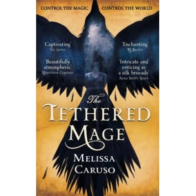 The Tethered Mage - Swords And Fire - Melissa Caruso