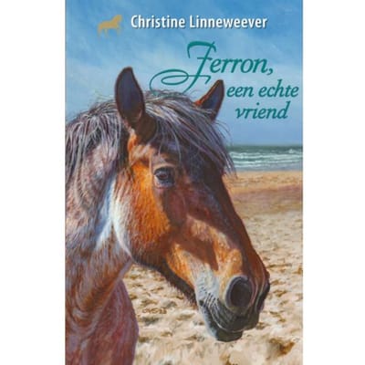 Ferron, Een Echte Vriend - Gouden Paarden - Christine Linneweever