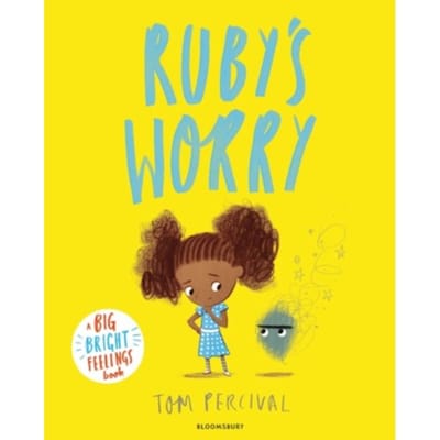 Ruby’s Worry - Big Bright Feelings - Tom Percival