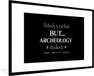 Fotolijst incl. Poster - Quote - Archeologie - Student - 120x80 cm - Posterlijst