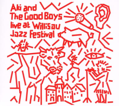 Aki And The Good Boys - Live At Willisau Jazz Festival (CD)