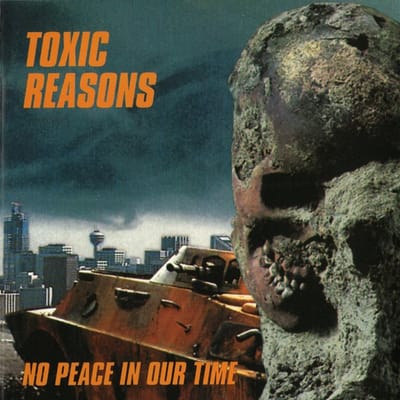 Toxic Reasons - No Peace In Our Time (CD)