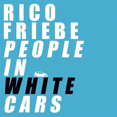 Rico Friebe - People In White Cars (CD)