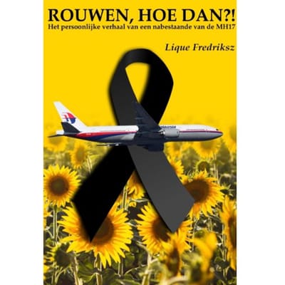 Mh17 Rouwen, Hoe Dan?! - Lique Fredriksz