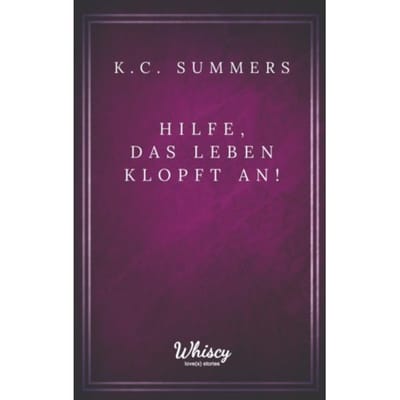 Hilfe, Das Leben Klopft An! - K. C. Summers